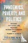 Evans, Tyler B. - Pandemics, Poverty, and Politics