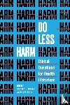  - Do Less Harm