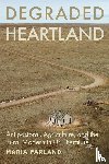 Farland, Maria - Degraded Heartland