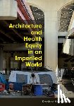 Verderber, Stephen - Architecture and Health Equity in an Imperiled World