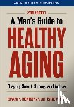 Thompson, Edward H., Kaye, Lenard W. (University of Maine) - A Man's Guide to Healthy Aging