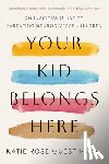 Pryal, Katie Rose Guest - Your Kid Belongs Here