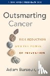 Barsouk, Adam - Outsmarting Cancer