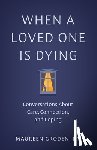 Groden, Maureen - When a Loved One Is Dying