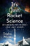Muro, Trisha - It's (Just) Rocket Science