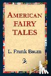 Baum, L Frank - American Fairy Tales