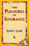 Lynd, Robert - The Pleasures of Ignorance