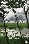 Moore, Mj - Topography of Dreams