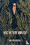 Lygren, Emilie - What We Were Born For