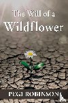 Robinson, Pegi - The Will of a Wildflower
