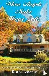 RUTH RENDELY - When Angels Make House Calls