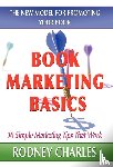Charles, Rodney - Book Marketing Basics; The New Model for Promoting Your Book