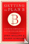 Mullins, John, Komisar, Randy - Getting to Plan B