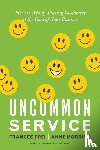 Frei, Frances, Morriss, Anne - Uncommon Service