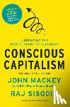 Mackey, John, Sisodia, Rajendra - Conscious Capitalism