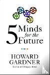 Gardner, Howard - Five Minds for the Future