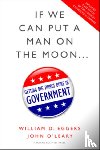 Eggers, William D., O'Leary, John - If We Can Put a Man on the Moon