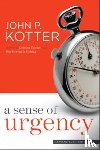 Kotter, John P. - A Sense of Urgency