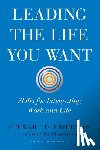 Friedman, Stewart D. - Leading the Life You Want