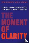 Madsbjerg, Christian, Rasmussen, Mikkel B. - The Moment of Clarity
