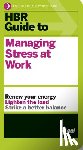 Harvard Business Review - HBR Guide to Managing Stress at Work (HBR Guide Series)