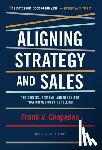 Cespedes, Frank V. - Aligning Strategy and Sales