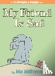 Willems, Mo - My Friend is Sad (An Elephant and Piggie Book)