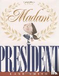 Smith, Lane - Madam President