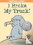 Willems, Mo - I Broke My Trunk! (An Elephant and Piggie Book)