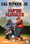 Jr., Cal Ripken - Cal Ripken Jr.'s All-Stars Super-sized Slugger