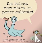 Willems, Mo - !La Paloma encuentra un perro caliente!