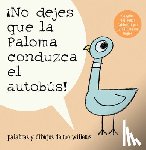 Willems, Mo - !No Dejes Que la Paloma Conduzca el Autobus!