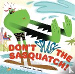 Redker, Kent - Don't Splash the Sasquatch!