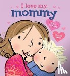 Andreae, Giles - I Love My Mommy