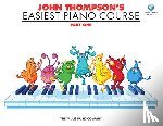 Thompson, John - Thompson, J: John Thompson's Easiest Piano Course - Part 1 -