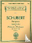 Schubert, Franz - Fantasias, Impromptus, Moments Musicaux: Schirmer Library of Classics Volume 75 Piano Solo