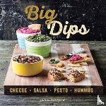 James Bradford - Big Dips: Cheese, Salsa, Pesto, Hummus