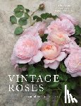 Eastoe, Jane - Vintage Roses: Beautiful Varieties for Home and Garden