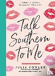 Fowler, Julia, Grotophorst, Annie - Talk Southern to Me