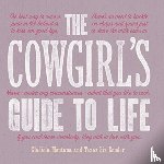 Bender, Texas Bix, Montana, Gladiola - The Cowgirl's Guide to Life