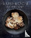 Towns, Krista - Mushroom Gastronomy