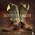 Arndt, Jim - Boots, Buckles & Bolos