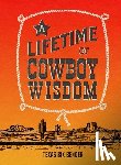 Bender, Texas Bix - A Lifetime of Cowboy Wisdom