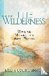 Simmons, Brian Dr, Simmons, Candice - The Wilderness: Where Miracles are Born
