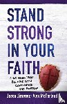 McFarland, Alex, Jimenez, Jason - Stand Strong in your Faith: Live What you Believe with Confidence and Passion