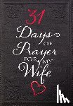 The Great Commandment Network - 31 Days of Prayer for My Wife