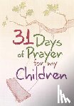 Network, The Great Commandment - 31 DAYS OF PRAYER FOR MY CHILD