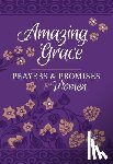 Broadstreet Publishing - Amazing Grace: Prayers & Promises for Women