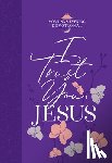 Broadstreet Publishing Group LLC - I Trust You Jesus: Morning & Evening Devotional