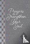 Moore, Karen - Prayers to Strengthen Your Soul